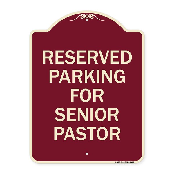 Reserved Parking for Senior Pastor Heavy-Gauge Aluminum Architectural Sign, 24" x 18", BU-1824-23075